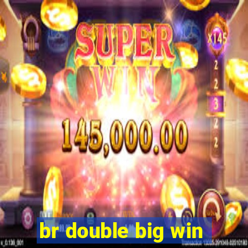 br double big win